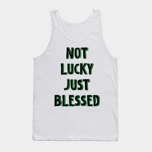 Not lucky just blessed Tank Top
